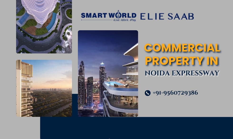 What Makes the Elie Saab-Designed Commercial Project on Noida Expressway a Unique Investment in 2026?